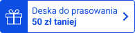 Deska do pracowania 50 zł taniej