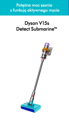 Obraz przedstawia odkurzacz pionowy z niebieską głowicą czyszczącą i przezroczystym pojemnikiem na kurz. Na górze widnieje tekst: \'Potężna moc ssania z funkcją aktywnego mycia Dyson V15s Detect Submarine™\'.
