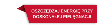 Czerwony prostokątny baner z tekstem: \'OSZCZĘDZAJ ENERGIĘ PRZY DOSKONAŁEJ PIELĘGNACJI\'.
