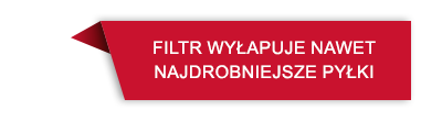 Czerwona etykieta z białym tekstem: \'FILTR WYŁAPUJE NAWET NAJDROBNIEJSZE PYŁKI\'.