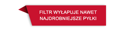 Czerwona etykieta z białym tekstem: \'FILTR WYŁAPUJE NAWET NAJDROBNIEJSZE PYŁKI\'.