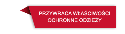 Czerwony prostokątny znak z białym tekstem: \'PRZYWRACA WŁAŚCIWOŚCI OCHRONNE ODZIEŻY\'.