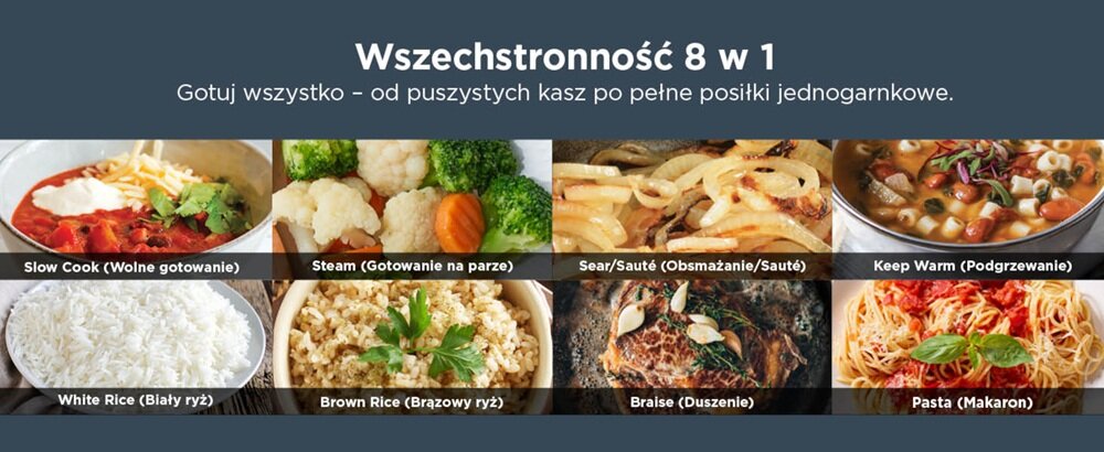 Obraz przedstawia osiem zdjęć różnych potraw z podpisami: Slow Cook (Wolne gotowanie), Steam (Gotowanie na parze), Sear/Sauté (Obsmażanie/Sauté), Keep Warm (Podgrzewanie), White Rice (Biały ryż), Brown Rice (Brązowy ryż), Braise (Duszenie), Pasta (Makaron). Na górze widnieje tekst: \'Wszechstronność 8 w 1. Gotuj wszystko – od puszystych kasz po pełne posiłki jednogarnkowe.\'
