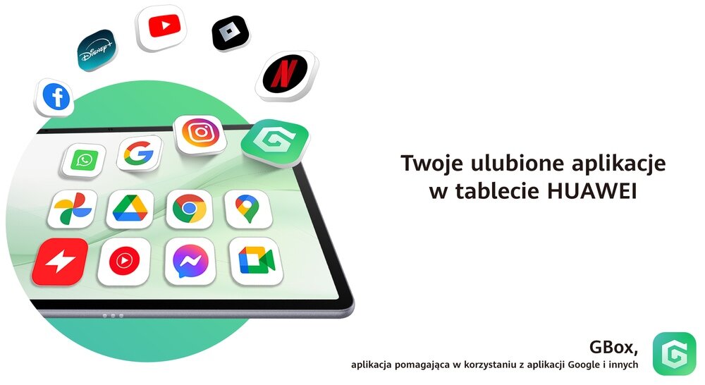 Obraz przedstawia tablet z ikonami popularnych aplikacji, takich jak Facebook, YouTube, Instagram i Netflix. Obok znajduje się tekst: \'Twoje ulubione aplikacje w tablecie HUAWEI\', a na dole napis \'GBox, aplikacja pomagająca w korzystaniu z aplikacji Google i innych\'.