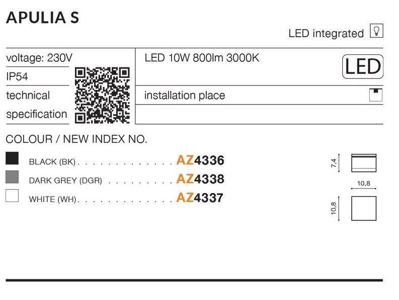Grafika przedstawia specyfikację techniczną oprawy LED APULIA S, z informacjami takimi jak napięcie 230V, IP54, LED 10W 800lm 3000K oraz różne kolory i indeksy: AZ4336, AZ4338, AZ4337. Widoczny jest również kod QR oraz schematy wymiarów.