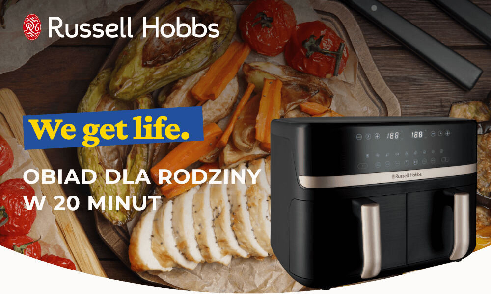 Na obrazie widoczna jest frytkownica beztłuszczowa marki Russell Hobbs obok talerza z jedzeniem. Tekst na obrazie: \'Russell Hobbs\', \'We get life.\', \'OBIAD DLA RODZINY W 20 MINUT\'.