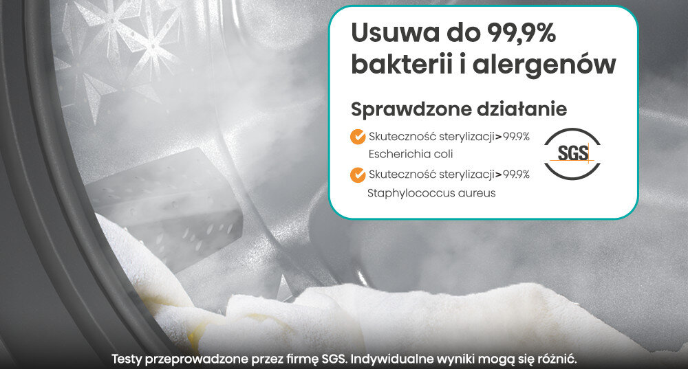 Obraz przedstawia wnętrze bębna pralki z widocznymi tkaninami oraz tekst: \'Usuwa do 99,9% bakterii i alergenów. Sprawdzone działanie. Skuteczność sterylizacji >= 99,9% Escherichia coli, Skuteczność sterylizacji >= 99,9% Staphylococcus aureus\'. Na dole znajduje się informacja: \'Testy przeprowadzone przez firmę SGS. Indywidualne wyniki mogą się różnić.\'.