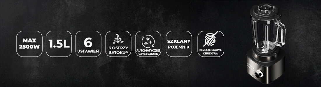 Obraz przedstawia blender kielichowy z przezroczystym szklanym pojemnikiem na ciemnym tle. Obok znajdują się ikony z napisami: \'MAX 2500W\', \'1.5L\', \'6 USTAWIEŃ\', \'6 OSTRZY SATOKU\', \'AUTOMATYCZNE CZYSZCZENIE\', \'SZKLANY POJEMNIK\', \'BEZODCISKOWA OBUDOWA\'.