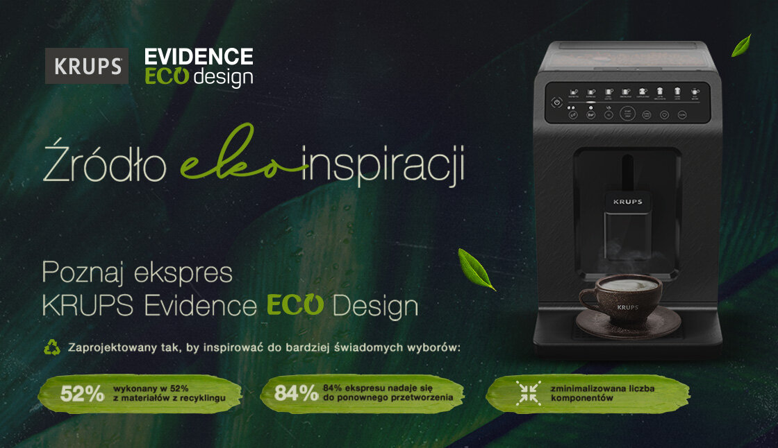Obraz przedstawia ekspres do kawy z napisem \'KRUPS Evidence ECO Design\'. Widoczny jest tekst: \'Źródło eko inspiracji, Poznaj ekspres KRUPS Evidence ECO Design, Zaprojektowany tak, by inspirować do bardziej świadomych wyborów: 52% wykonany w 52% z materiałów z recyklingu, 84% 84% ekspresu nadaje się do ponownego przetworzenia, zminimalizowana liczba komponentów\'.