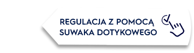 Grafika przedstawia tekst: \'REGULACJA Z POMOCĄ SUWAKA DOTYKOWEGO\' oraz ikonę dłoni wskazującej na suwak.
