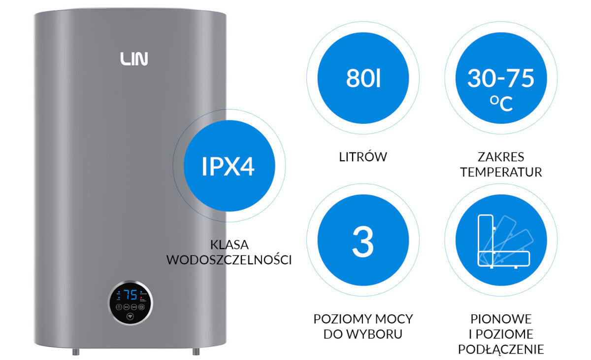 BOJLER ELEKTRYCZNY LIN LIFVD1SMGY Bojler LIN z najważniejszymi parametrami, m.in. pojemnością 100 l i klasą szczelności IPX4. Widoczne są także 3 poziomy mocy i możliwość montażu pionowego lub poziomego bojler 100 l ultracienki bojler 31,3 cm oszczędność miejsca podgrzewacz wody