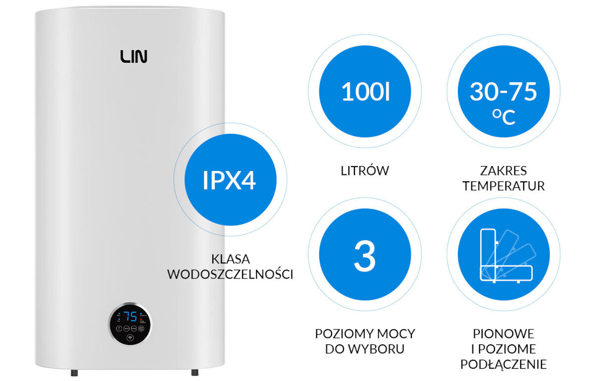 BOJLER ELEKTRYCZNY LIN LIFVD1SMWH Bojler LIN z najważniejszymi parametrami, m.in. pojemnością 100 l i klasą szczelności IPX4. Widoczne są także 3 poziomy mocy i możliwość montażu pionowego lub poziomego bojler 100 l ultracienki bojler 31,3 cm oszczędność miejsca podgrzewacz wody