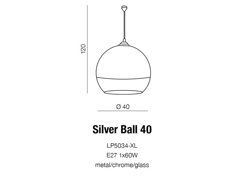 Schematyczny rysunek lampy wiszącej w kształcie kuli z wymiarami 120 cm wysokości i 40 cm średnicy. Pod rysunkiem znajduje się tekst: \'Silver Ball 40 LP5034-XL E27 1x60W metal/chrome/glass\'.