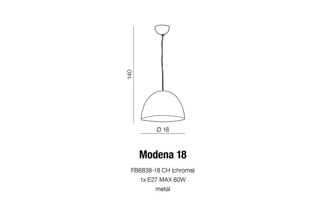 Schematyczny rysunek lampy wiszącej z wymiarami: wysokość 140 cm i średnica 18 cm. Pod spodem widnieje tekst: \'Modena 18, FB6838-18 CH (chrome), 1x E27 MAX 60W, metal\'.