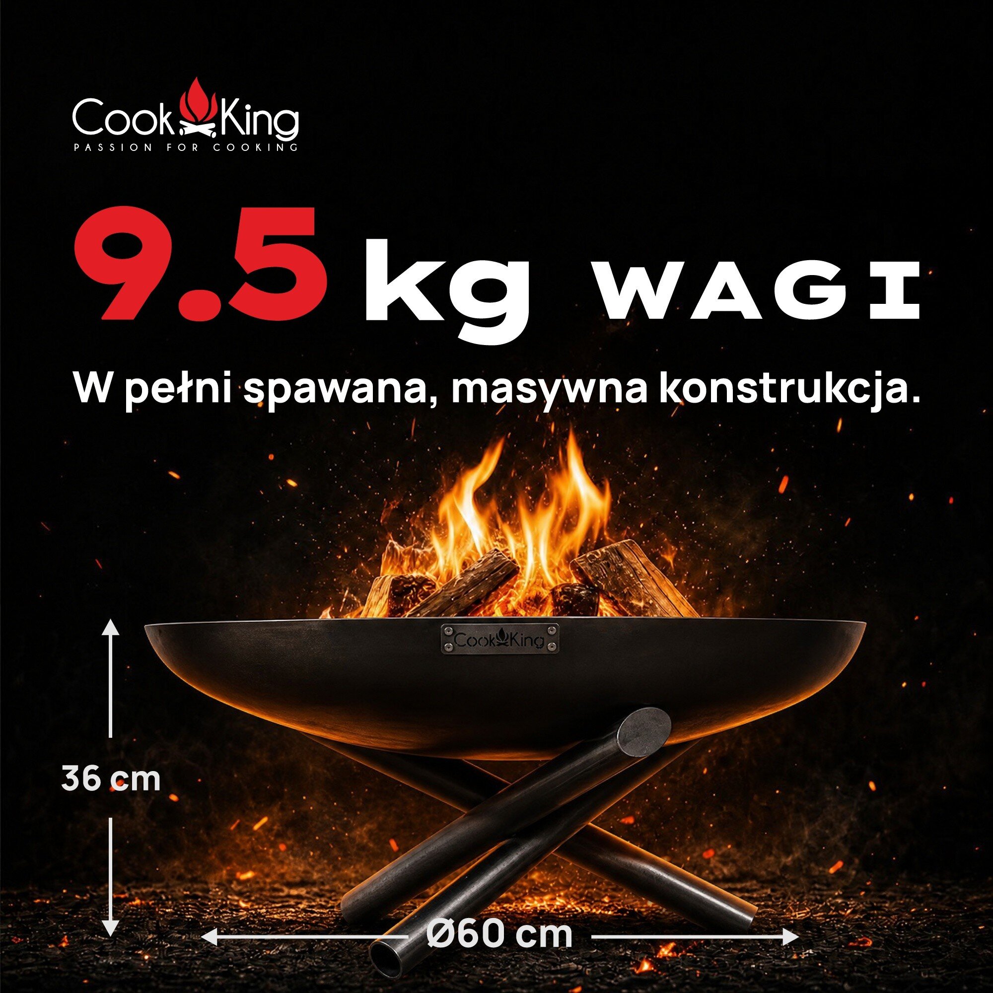 Obraz przedstawia palenisko ogrodowe z płonącym ogniem, z napisem \'9.5 kg wagi\' oraz \'W pełni spawana, masywna konstrukcja\'. Widoczne są wymiary: 36 cm wysokości i 60 cm średnicy, a także logo \'Cook King\'.
