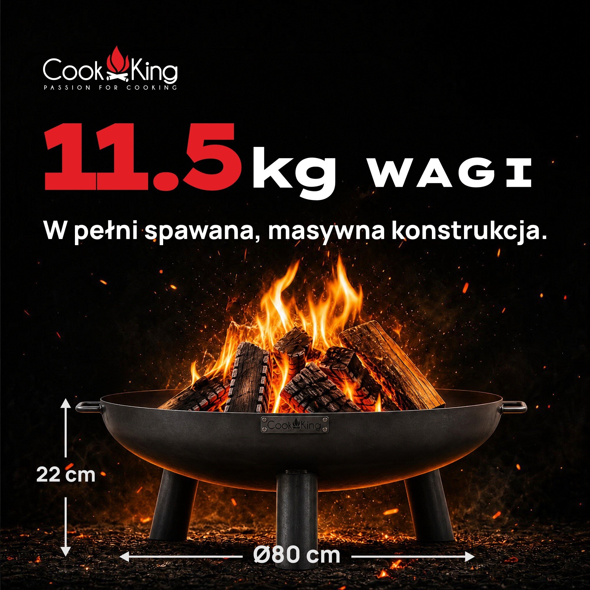 Obraz przedstawia palenisko ogrodowe z płonącym drewnem, z logo Cook King. Tekst na obrazie: \'11.5 kg wagi, W pełni spawana, masywna konstrukcja, 22 cm, Ø80 cm\'.