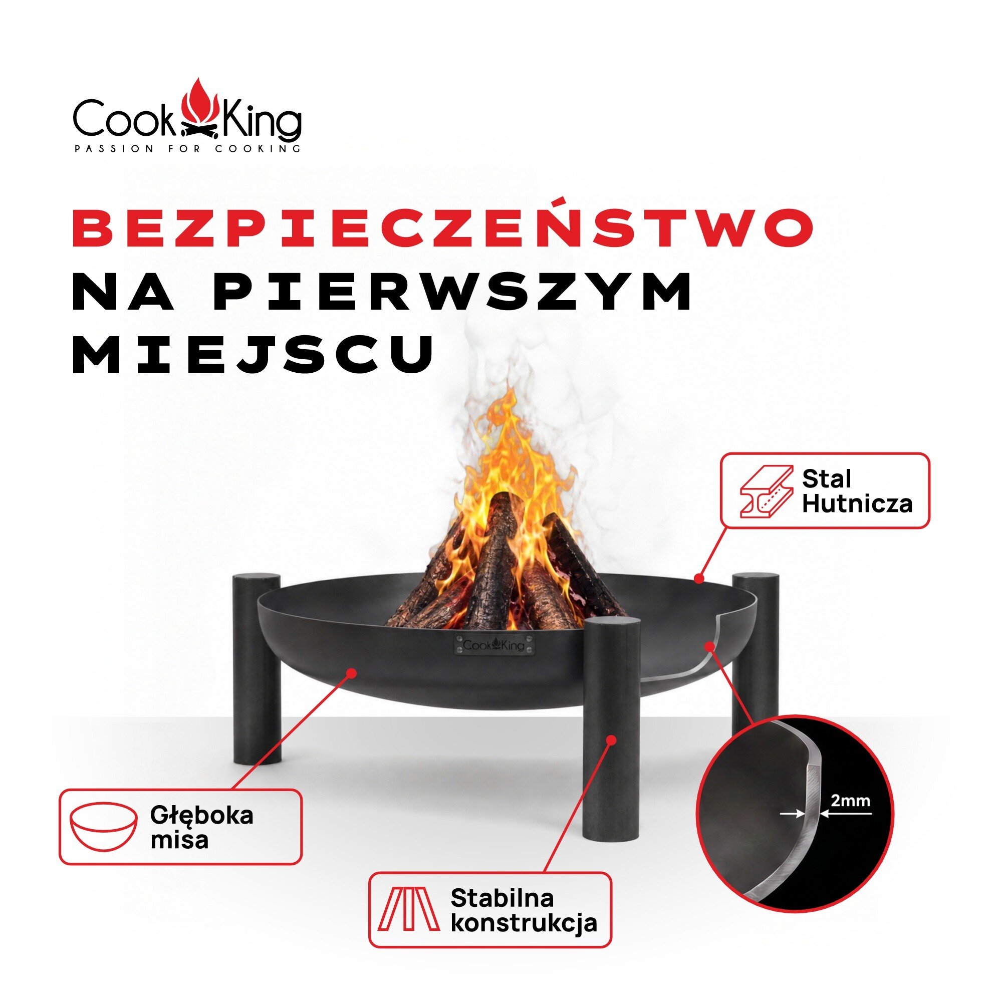 Obraz przedstawia palenisko ogrodowe z płonącymi polanami, z logo Cook King i napisem \'BEZPIECZEŃSTWO NA PIERWSZYM MIEJSCU\'. Dodatkowe opisy wskazują na głęboką misę, stabilną konstrukcję i stal hutniczą o grubości 2 mm.