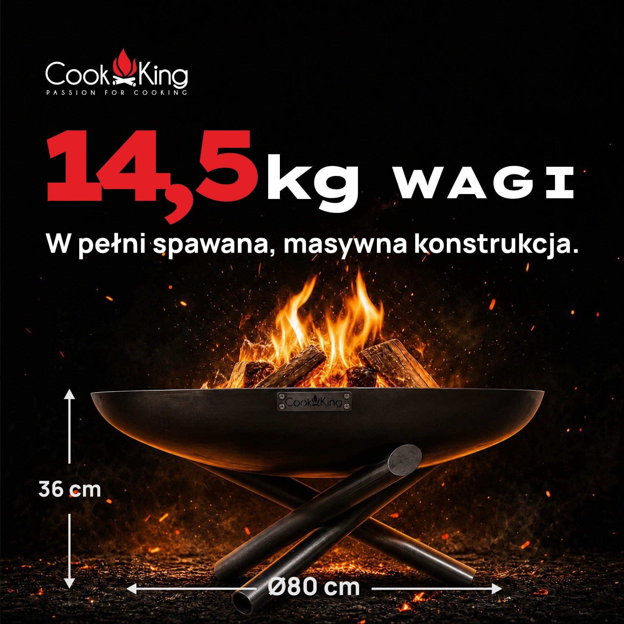 Obraz przedstawia palenisko ogrodowe z płonącym ogniem, z logo Cook King. Tekst na obrazie: \'14,5 kg wagi, W pełni spawana, masywna konstrukcja\', oraz wymiary: \'36 cm\' i \'Ø80 cm\'.
