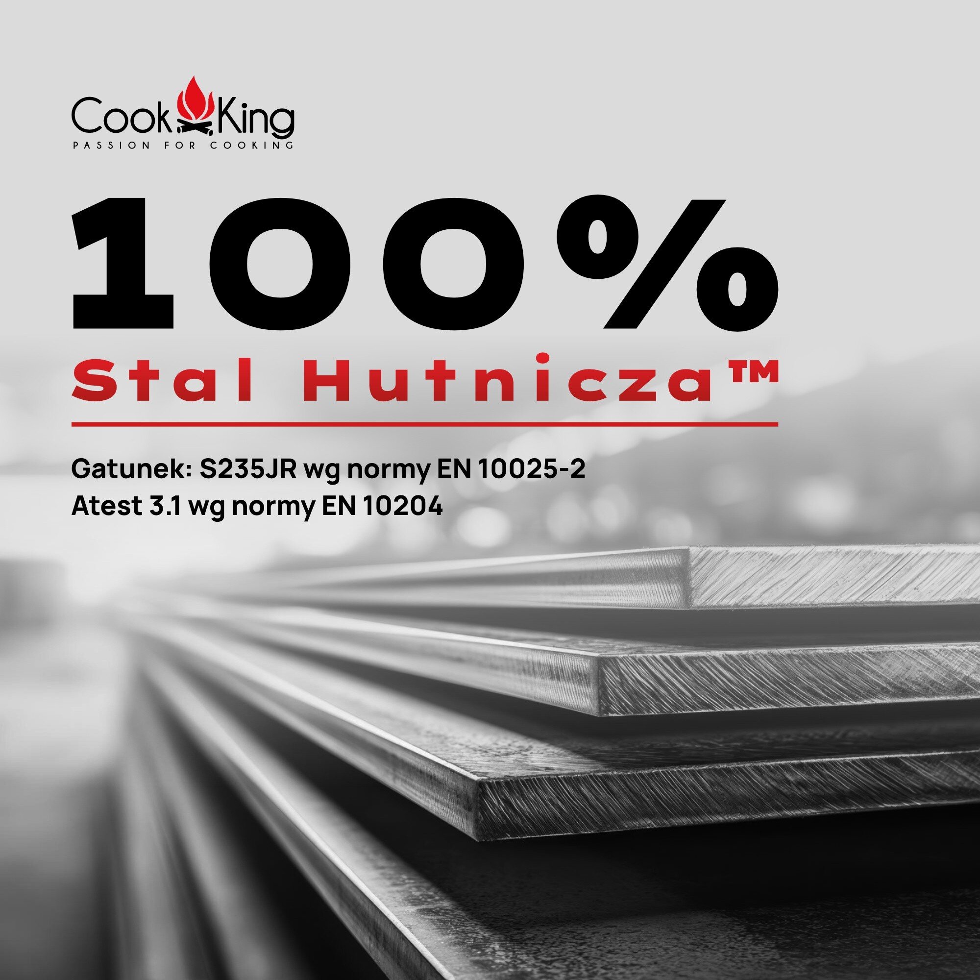 Obraz przedstawia stos metalowych płyt z tekstem: \'100% Stal Hutnicza™ Gatunek: S235JR wg normy EN 10025-2 Atest 3.1 wg normy EN 10204\'. Widoczne jest logo Cook King z napisem \'PASSION FOR COOKING\'.