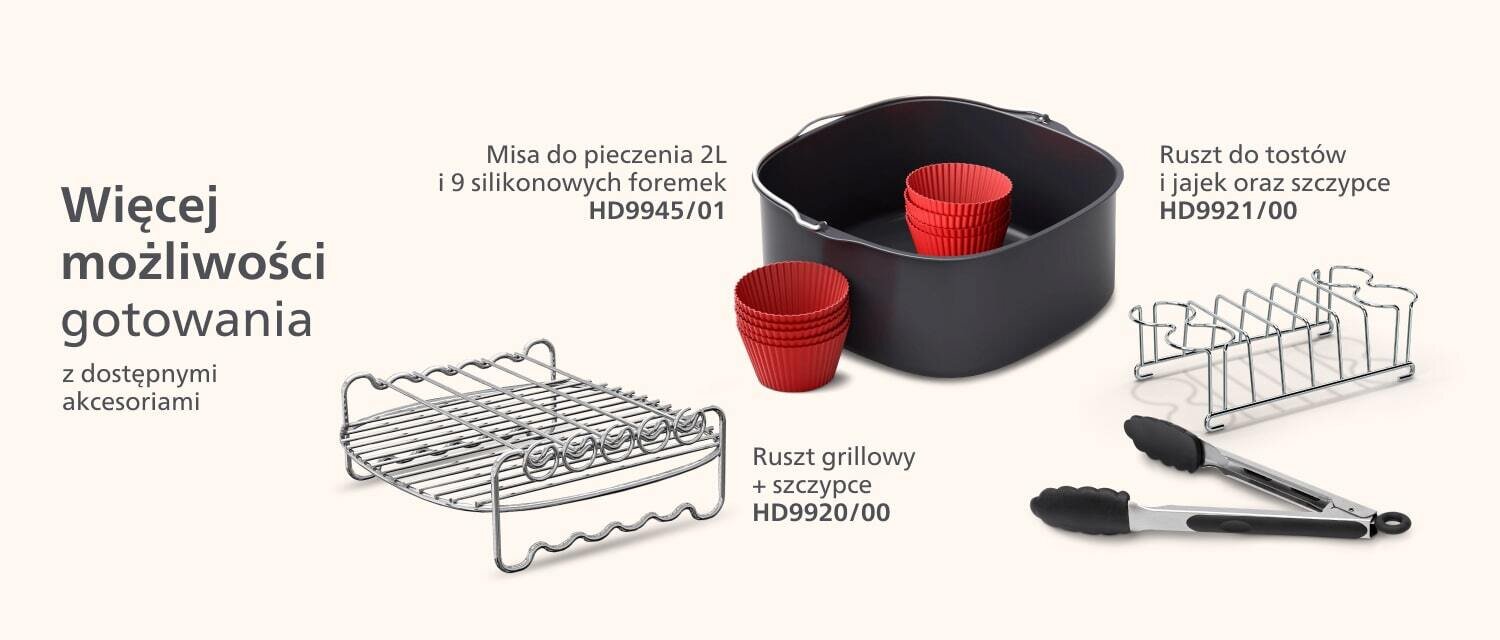 Obraz przedstawia akcesoria do gotowania: misa do pieczenia 2L z 9 silikonowymi foremkami HD9945/01, ruszt grillowy z szczypcami HD9920/00 oraz ruszt do tostów i jajek z szczypcami HD9921/00. Tekst na obrazie: \'Więcej możliwości gotowania z dostępnymi akcesoriami\'.