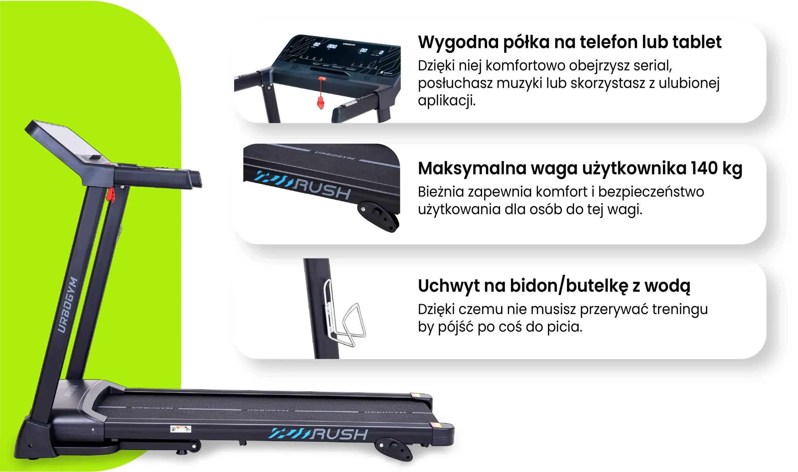 Obraz przedstawia bieżnię elektryczną z trzema opisami funkcji: wygodna półka na telefon lub tablet, maksymalna waga użytkownika 140 kg, uchwyt na bidon/butelkę z wodą. Na bieżni widoczne jest logo \'RUSH\'.