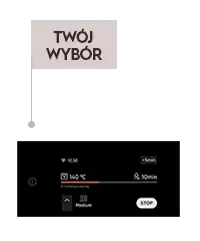 Na górze widoczny jest napis \'TWÓJ WYBÓR\'. Poniżej znajduje się wyświetlacz z ustawieniami: 140°C, 10 min, Medium, przycisk STOP.