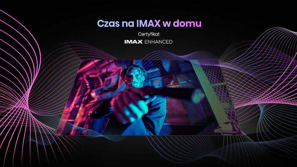 Obraz przedstawia ekran telewizora z dynamiczną sceną filmową w intensywnych kolorach. Na górze widnieje tekst: \'Czas na IMAX w domu Certyfikat IMAX ENHANCED\'.
