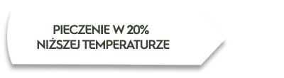 Biały prostokąt z tekstem: \'PIECZENIE W 20% NIŻSZEJ TEMPERATURZE\'.