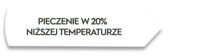 Biały prostokąt z tekstem: \'PIECZENIE W 20% NIŻSZEJ TEMPERATURZE\'.