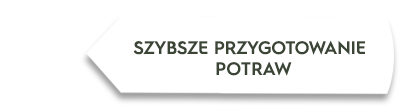 Biała strzałka z czarnym tekstem \'SZYBSZE PRZYGOTOWANIE POTRAW\'.
