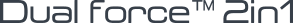 Logo z napisem \'Dual Force™ 2in1\'.