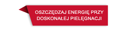 Czerwony prostokątny baner z tekstem: \'OSZCZĘDZAJ ENERGIĘ PRZY DOSKONAŁEJ PIELĘGNACJI\'.