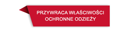 Czerwony prostokątny znak z białym tekstem: \'PRZYWRACA WŁAŚCIWOŚCI OCHRONNE ODZIEŻY\'.