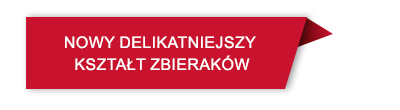 Czerwony prostokątny baner z tekstem: \'NOWY DELIKATNIEJSZY KSZTAŁT ZBIERAKÓW\'.