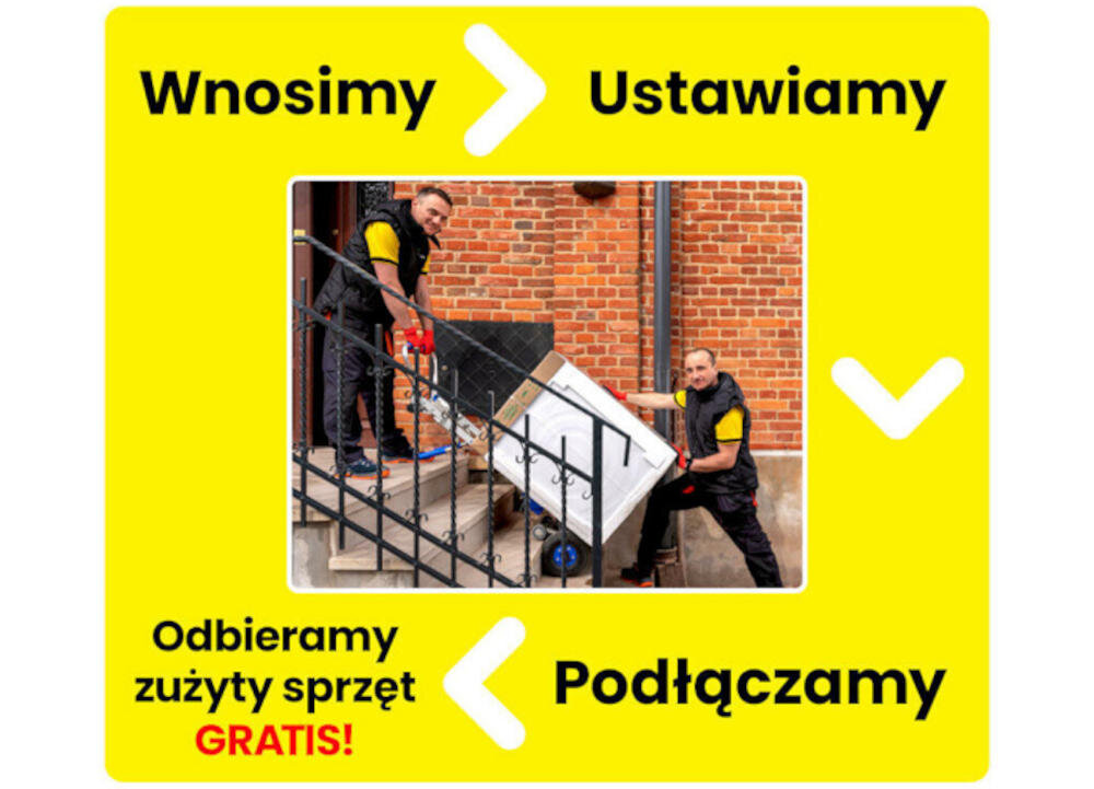 Na zdjęciu widać dwóch mężczyzn wnoszących sprzęt AGD po schodach. Wokół zdjęcia znajduje się żółta ramka z tekstem: \'Wnosimy\', \'Ustawiamy\', \'Podłączamy\', \'Odbieramy zużyty sprzęt GRATIS!\'.