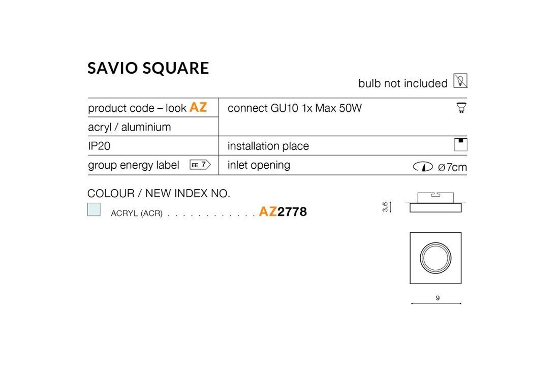 Obraz przedstawia specyfikację produktu \'SAVIO SQUARE\' z kodem AZ2778. Zawiera informacje o materiałach (akryl/aluminium), klasie IP20, oraz wymiarach otworu montażowego Ø7cm.