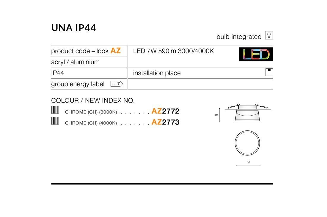 Obraz przedstawia specyfikację oprawy wpuszczanej UNA IP44 z akrylu i aluminium, o mocy LED 7W, 590lm, 3000/4000K. Dostępne kolory to chrom (CH) z indeksami AZ2772 i AZ2773.
