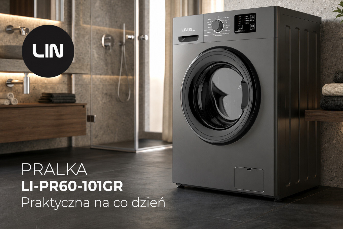 Na obrazie znajduje się pralka w nowoczesnej łazience, z widocznym logo LIN. Tekst na obrazie: \'PRALKA LI-PR60-101GR Praktyczna na co dzień\'.