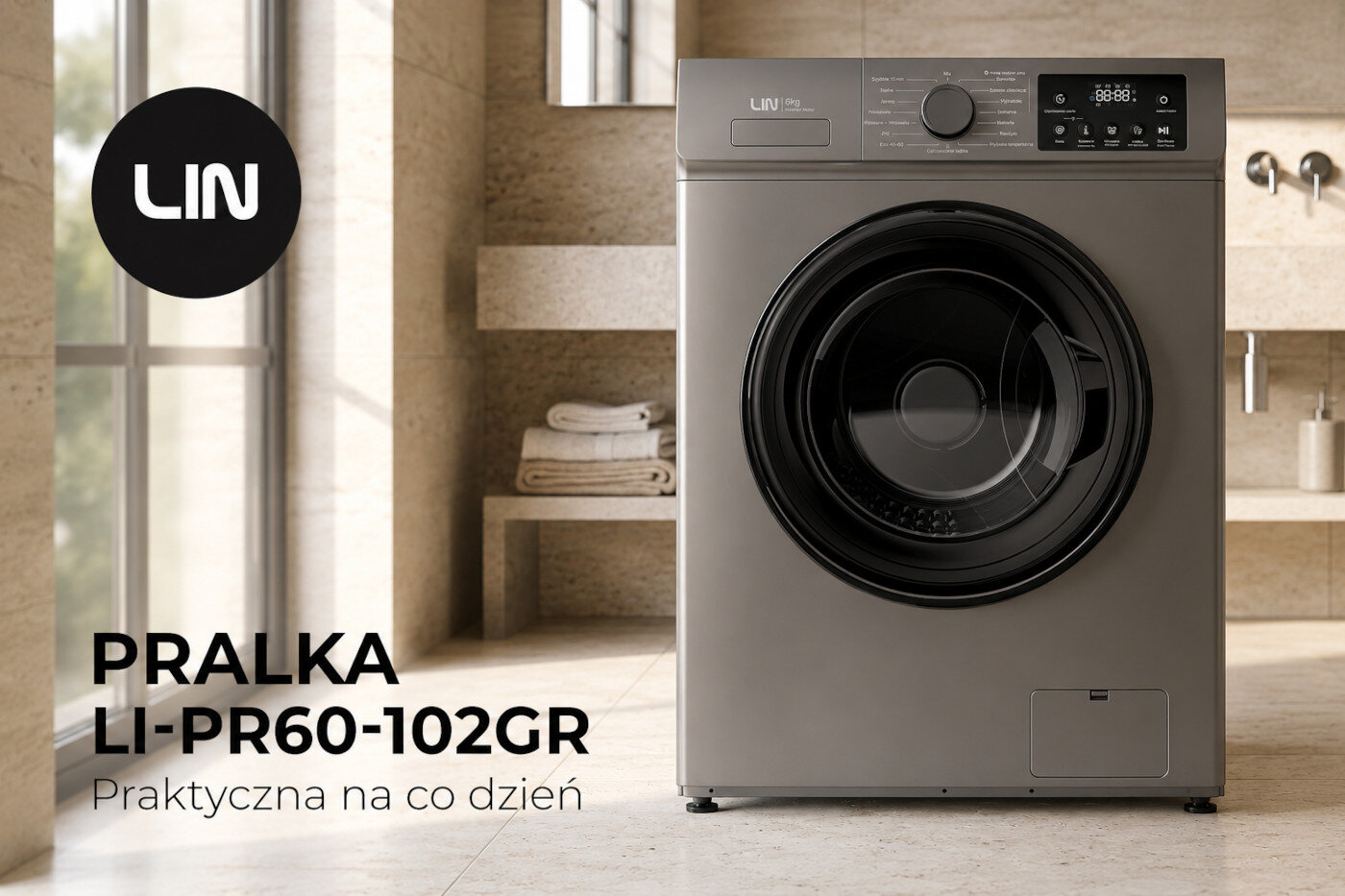 Obraz przedstawia pralkę w nowoczesnym wnętrzu, z widocznym logo \'LIN\' na górze urządzenia. Na obrazie znajduje się tekst: \'PRALKA LI-PR60-102GR Praktyczna na co dzień\'.