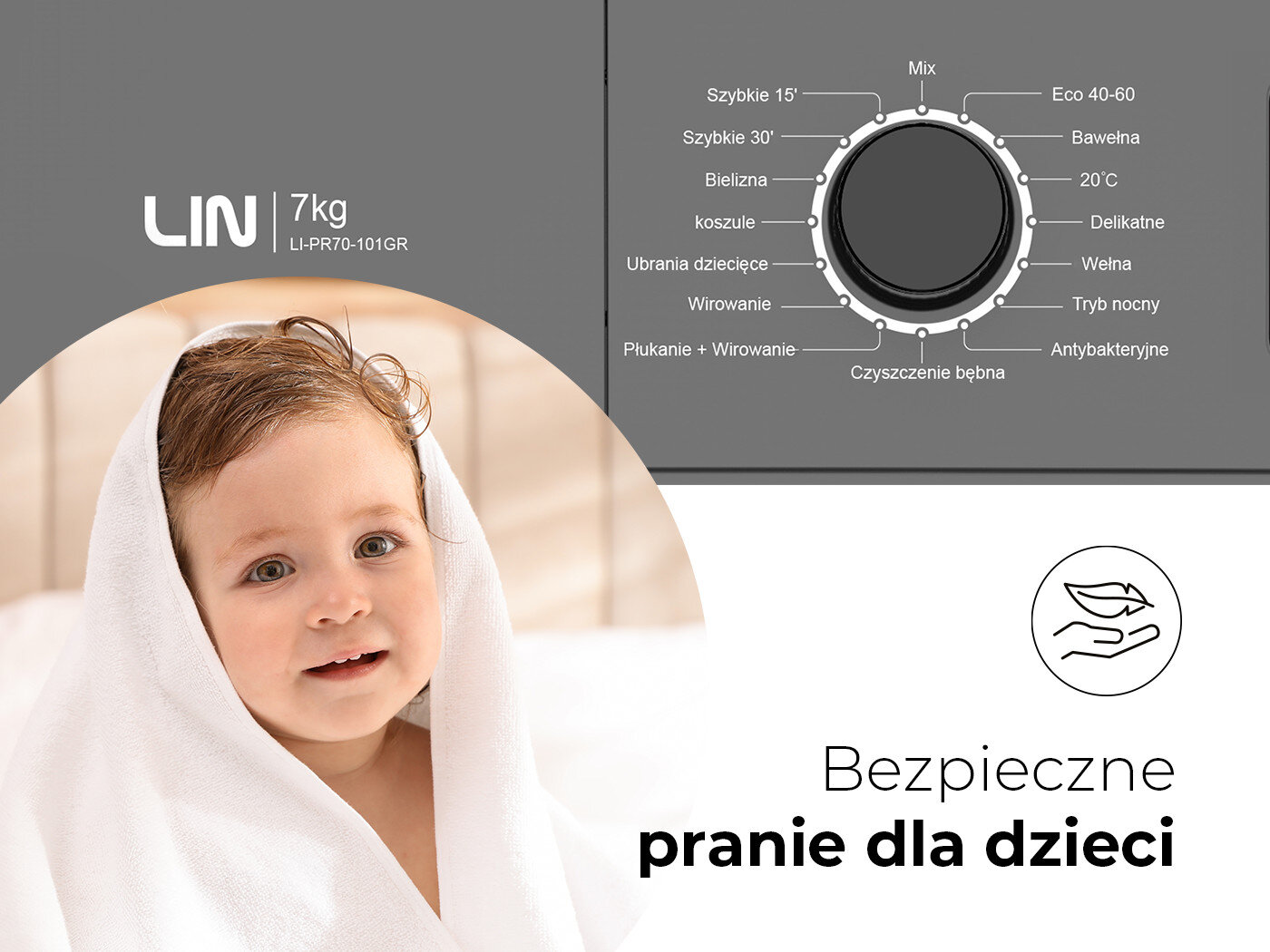 Obraz przedstawia panel pralki LIN LI-PR70-101GR z pokrętłem wyboru programów prania, takich jak \'Szybkie 15’\', \'Bielizna\', \'Ubrania dziecięce\', oraz napis \'Bezpieczne pranie dla dzieci\'. Obok znajduje się zdjęcie dziecka owiniętego w biały ręcznik.