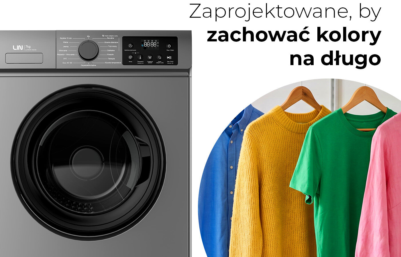 Obraz przedstawia pralkę z widocznym panelem sterowania i bębnem. Obok znajduje się tekst: \'Zaprojektowane, by zachować kolory na długo\' oraz kolorowe ubrania na wieszakach.