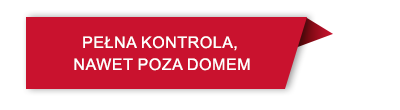 Czerwony baner z białym napisem: \'PEŁNA KONTROLA, NAWET POZA DOMEM\'.