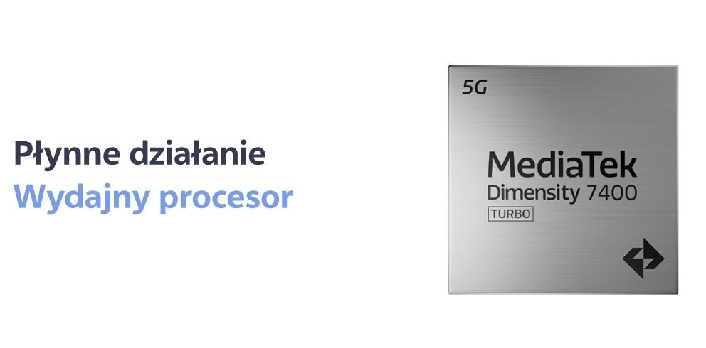 Obraz przedstawia tekst \'Płynne działanie Wydajny procesor\' oraz grafikę z napisem \'5G MediaTek Dimensity 7400 TURBO\'.