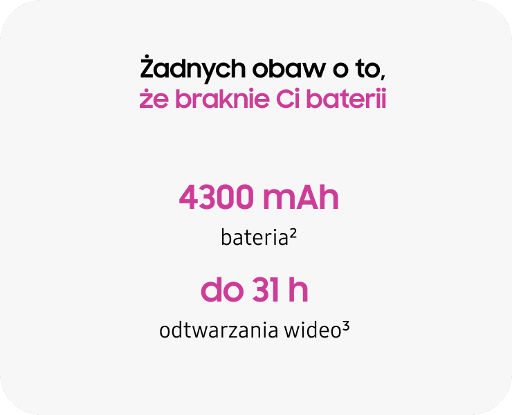 Grafika z tekstem: \'Żadnych obaw o to, że braknie Ci baterii\'. Pod spodem napisane: \'4300 mAh bateria² do 31 h odtwarzania wideo³\'.