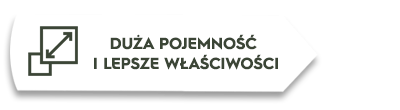 Grafika przedstawia ikonę z dwoma prostokątami i strzałką oraz tekst \'DUŻA POJEMNOŚĆ I LEPSZE WŁAŚCIWOŚCI\'.