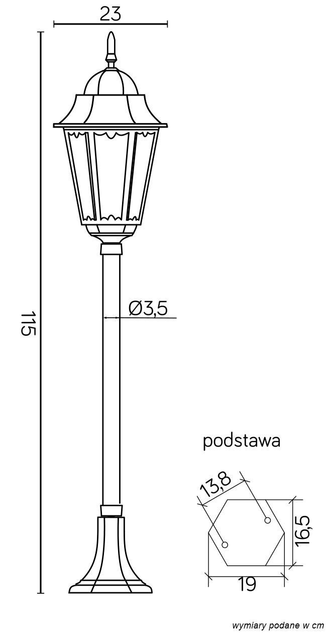 Schemat lampy zewnętrznej stojącej o wysokości 115 cm z oznaczeniami wymiarów: średnica klosza 23 cm, średnica słupka 3,5 cm. Podstawa ma kształt sześciokąta o wymiarach 13,8 cm i 16,5 cm, szerokość 19 cm; wymiary podane w cm.