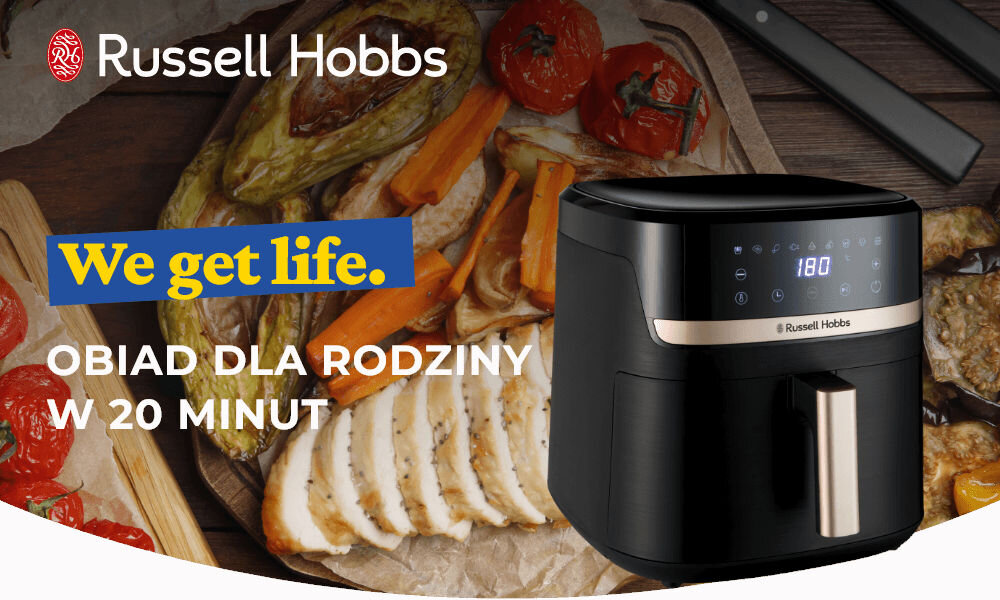 Na obrazie widoczna jest frytkownica beztłuszczowa z wyświetlaczem cyfrowym, obok której znajduje się talerz z jedzeniem. Tekst na obrazie: \'Russell Hobbs\', \'We get life.\', \'OBIAD DLA RODZINY W 20 MINUT\'.