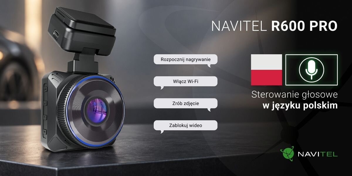NAVITEL R600 PRO NAVITEL R600 PRO komendy głosowe w języku polskim „Włącz Wi-Fi” „Rozpocznij nagrywanie” Sterowanie głosem -Kamera samochodowa z widoczną ikoną mikrofonu i polską flagą symbolizującą funkcję sterowania głosowego. 