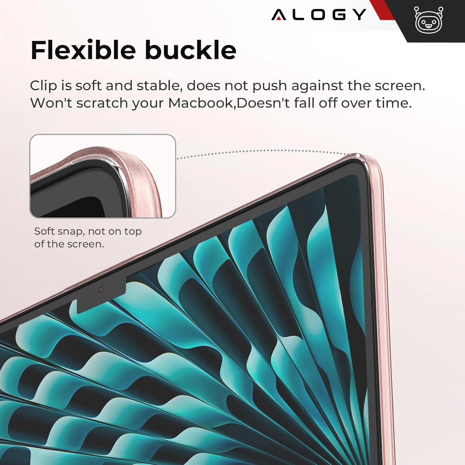 Obraz przedstawia fragment różowego etui na laptopa z elastycznym zapięciem, które nie naciska na ekran. Widoczny jest tekst: \'Flexible buckle. Clip is soft and stable, does not push against the screen. Won\'t scratch your Macbook, Doesn\'t fall off over time. Soft snap, not on top of the screen.\' oraz logo \'ALOGY\'.