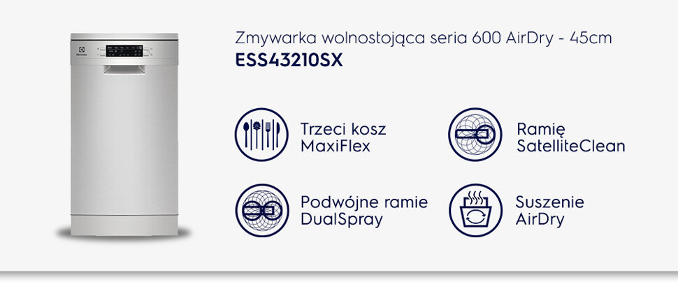 Obraz przedstawia zmywarkę wolnostojącą z serii 600 AirDry o szerokości 45 cm, model ESS43210SX. Obok zmywarki znajdują się ikony z opisami: Trzeci kosz MaxiFlex, Ramię SatelliteClean, Podwójne ramię DualSpray, Suszenie AirDry.